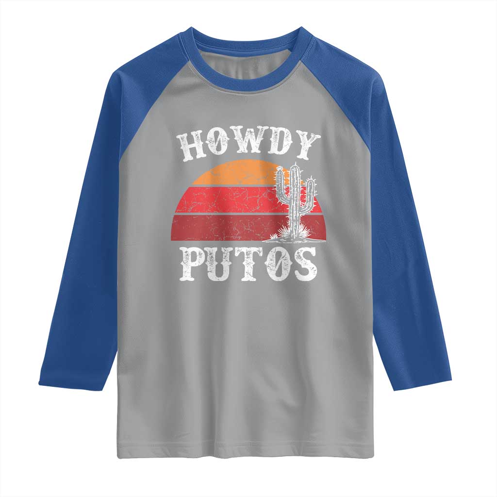 Howdy Putos Raglan Shirt Funny Cactus Retro Vintage TS10 Sport Gray Royal Print Your Wear