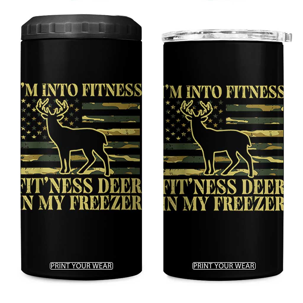 Hunting 4 in 1 Can Cooler Tumbler I'm Into Fitness Fit'ness Deer In My Freezer Camo Flag TS10 One Size: 16 oz Black Print Your Wear