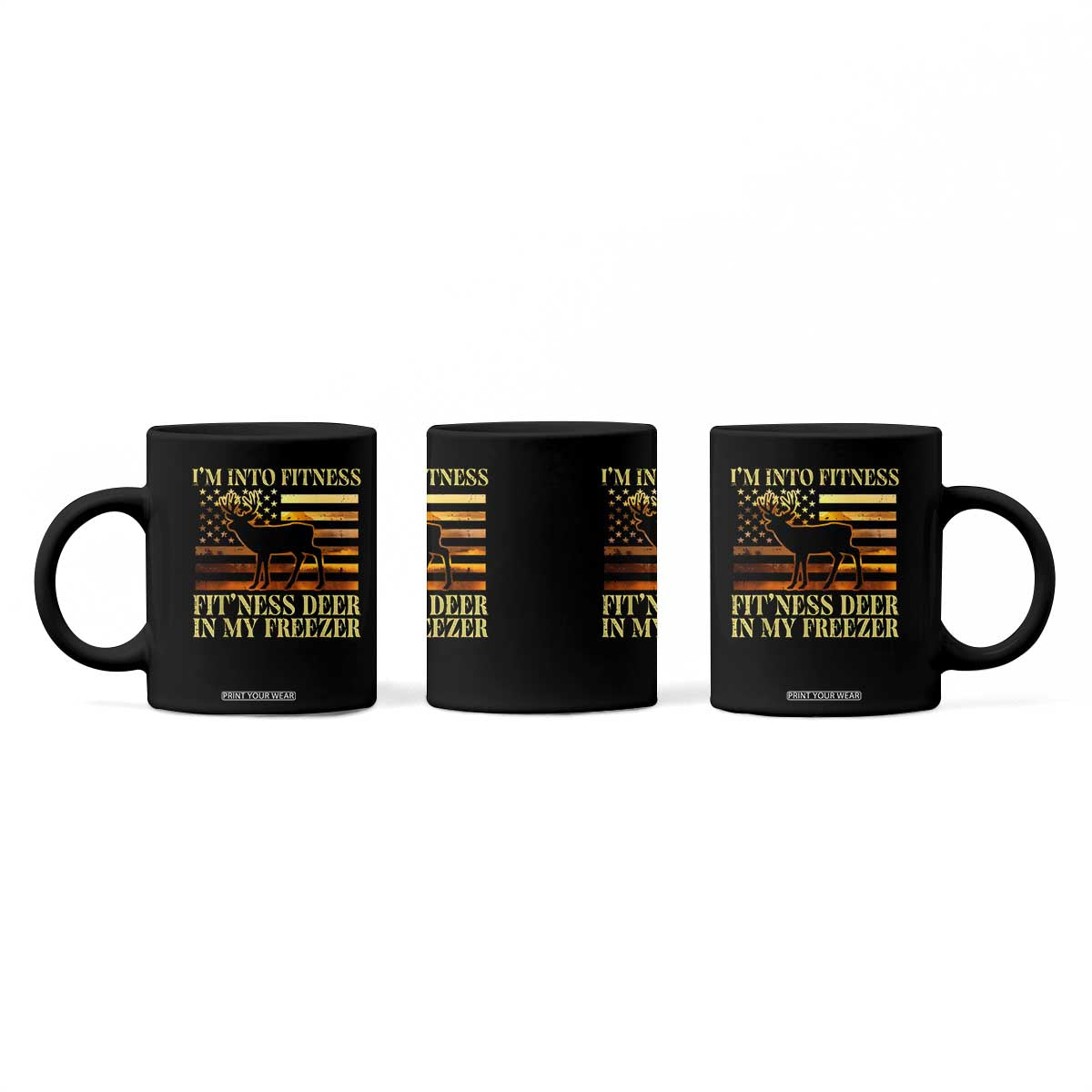 Hunting Coffee Mug I'm Into Fitness Fit'ness Deer In My Freezer American Flag TS10 Print Your Wear
