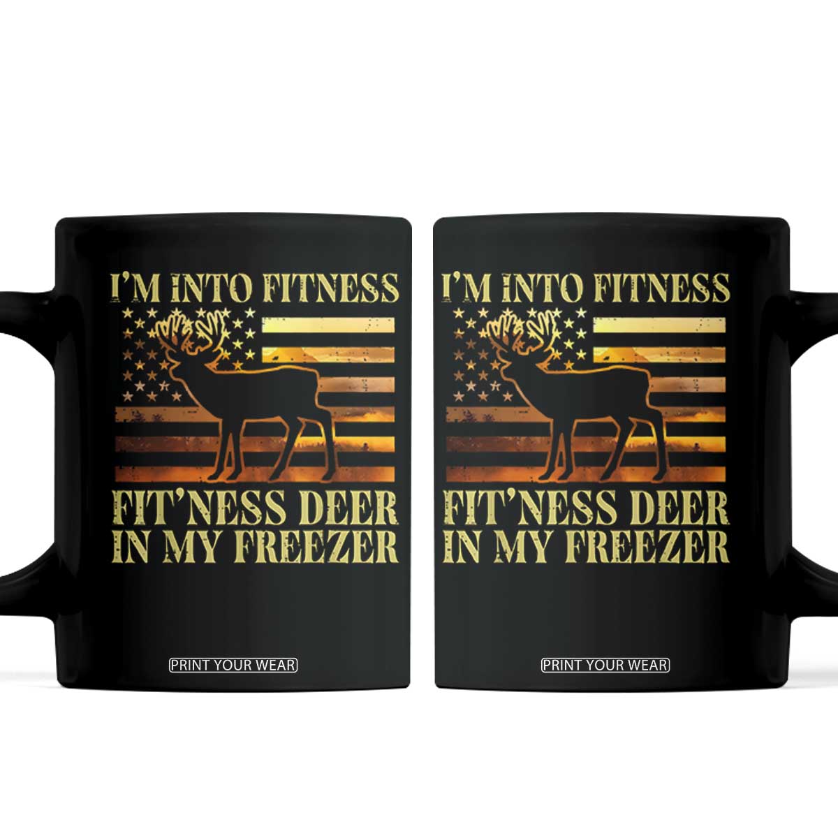 Hunting Coffee Mug I'm Into Fitness Fit'ness Deer In My Freezer American Flag TS10 Black Print Your Wear