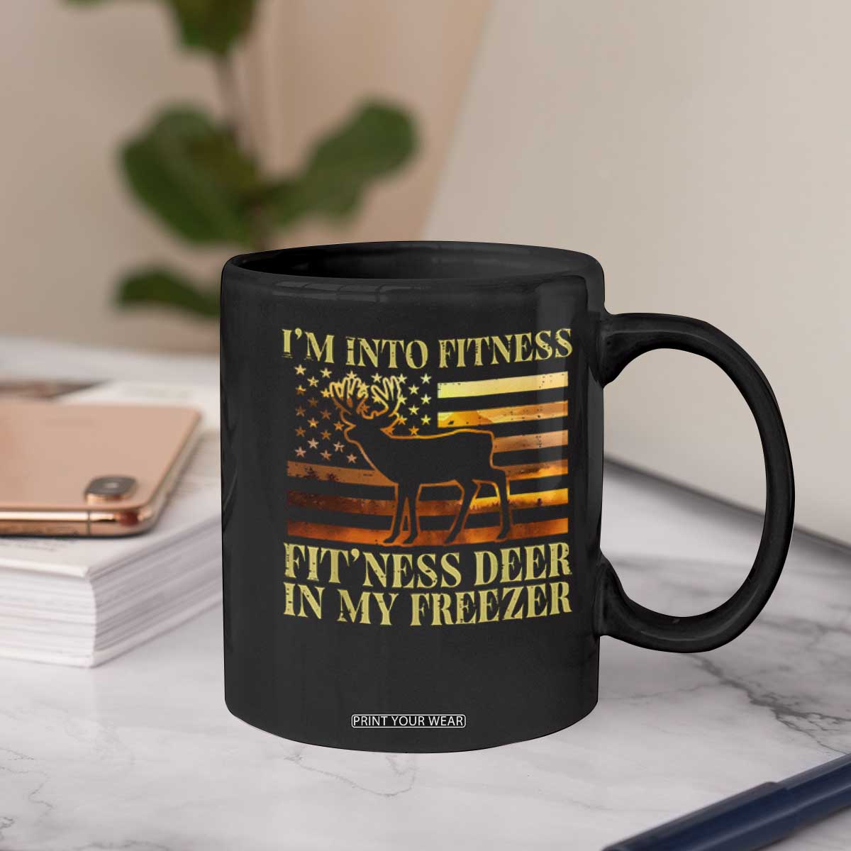 Hunting Coffee Mug I'm Into Fitness Fit'ness Deer In My Freezer American Flag TS10 Print Your Wear
