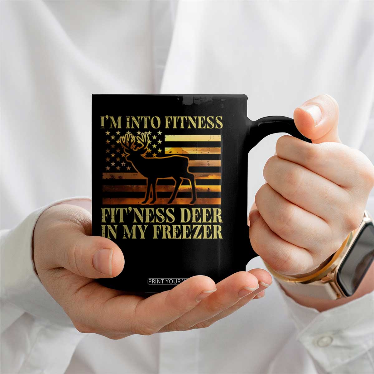 Hunting Coffee Mug I'm Into Fitness Fit'ness Deer In My Freezer American Flag TS10 Print Your Wear