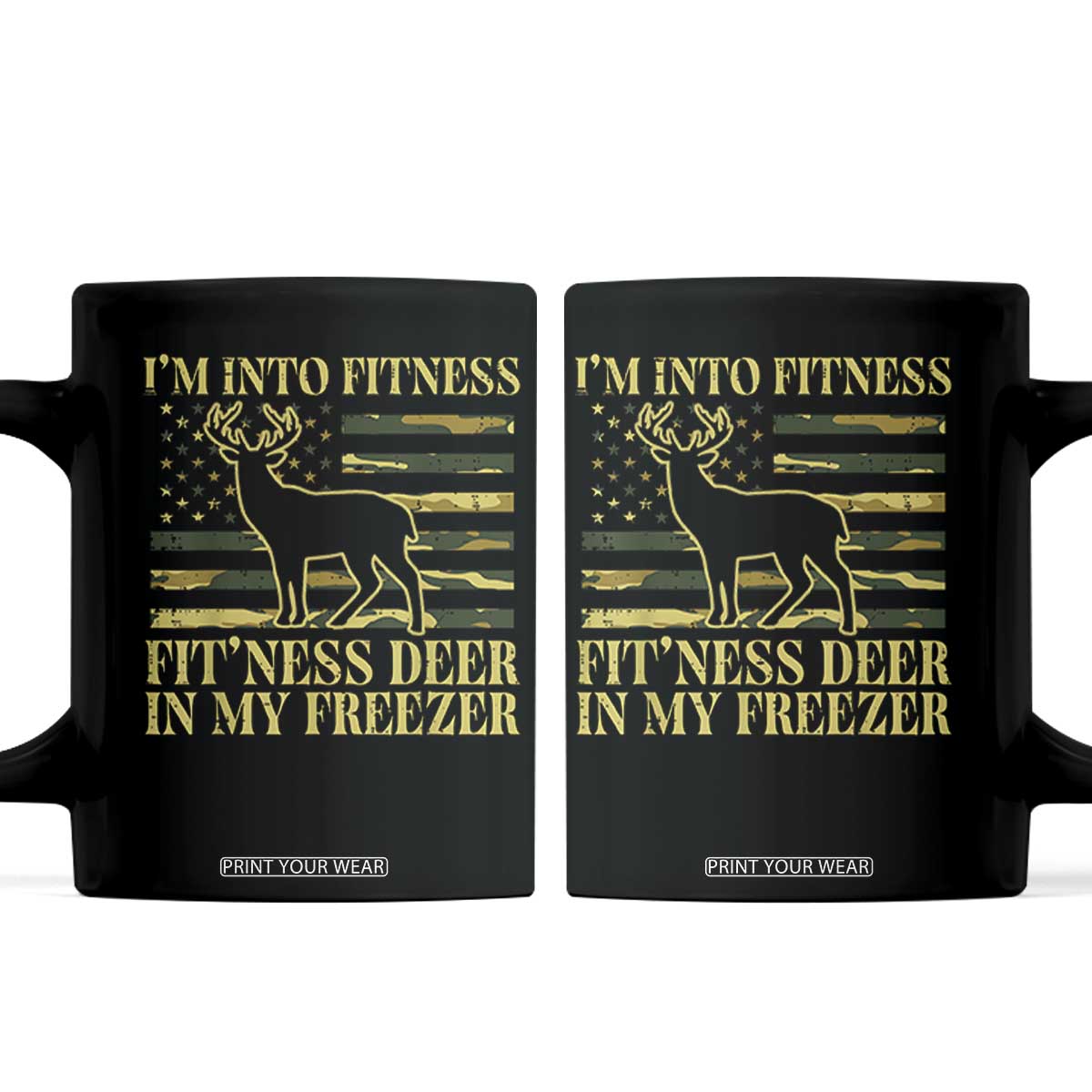 Hunting Coffee Mug I'm Into Fitness Fit'ness Deer In My Freezer Camo Flag TS10 Black Print Your Wear