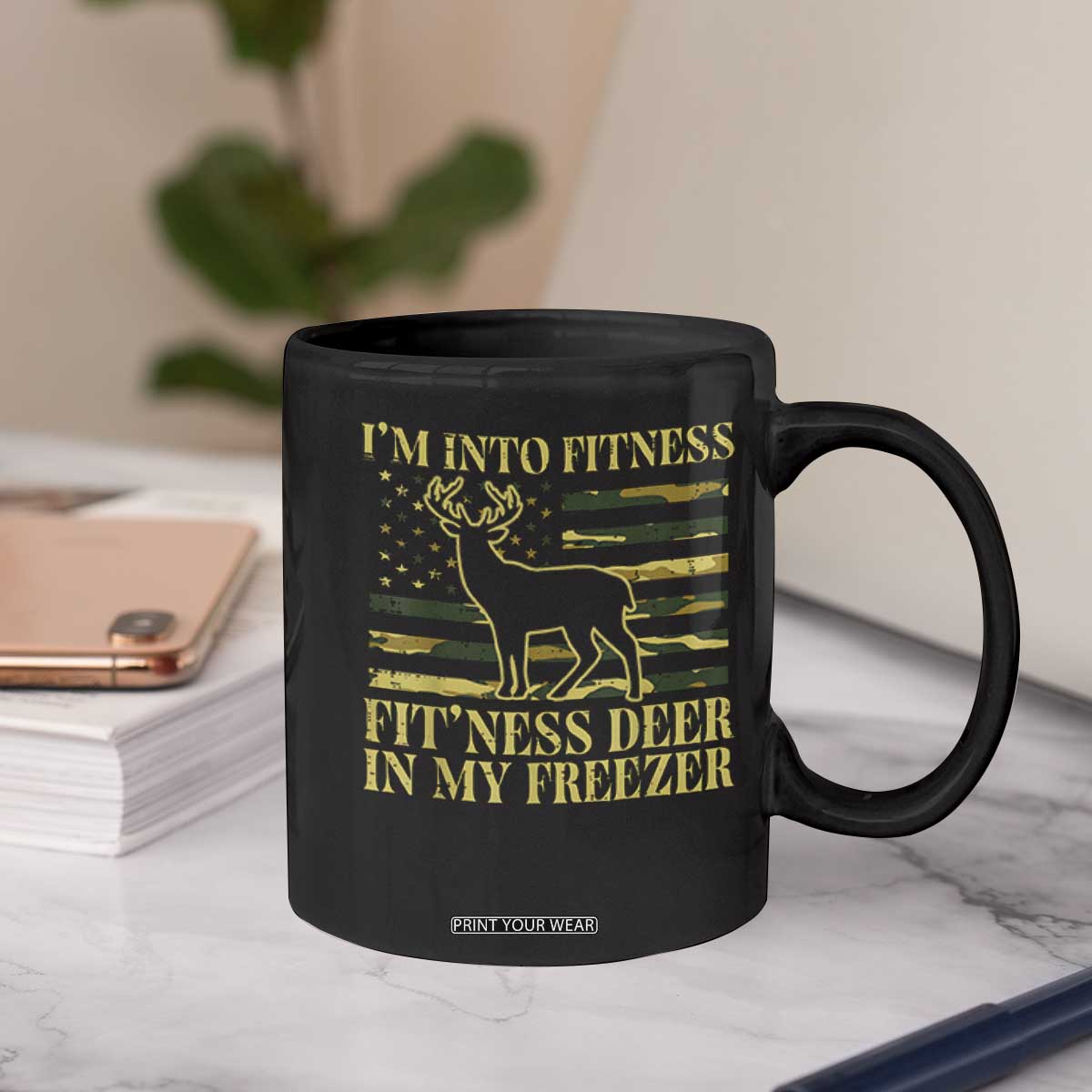 Hunting Coffee Mug I'm Into Fitness Fit'ness Deer In My Freezer Camo Flag TS10 Print Your Wear