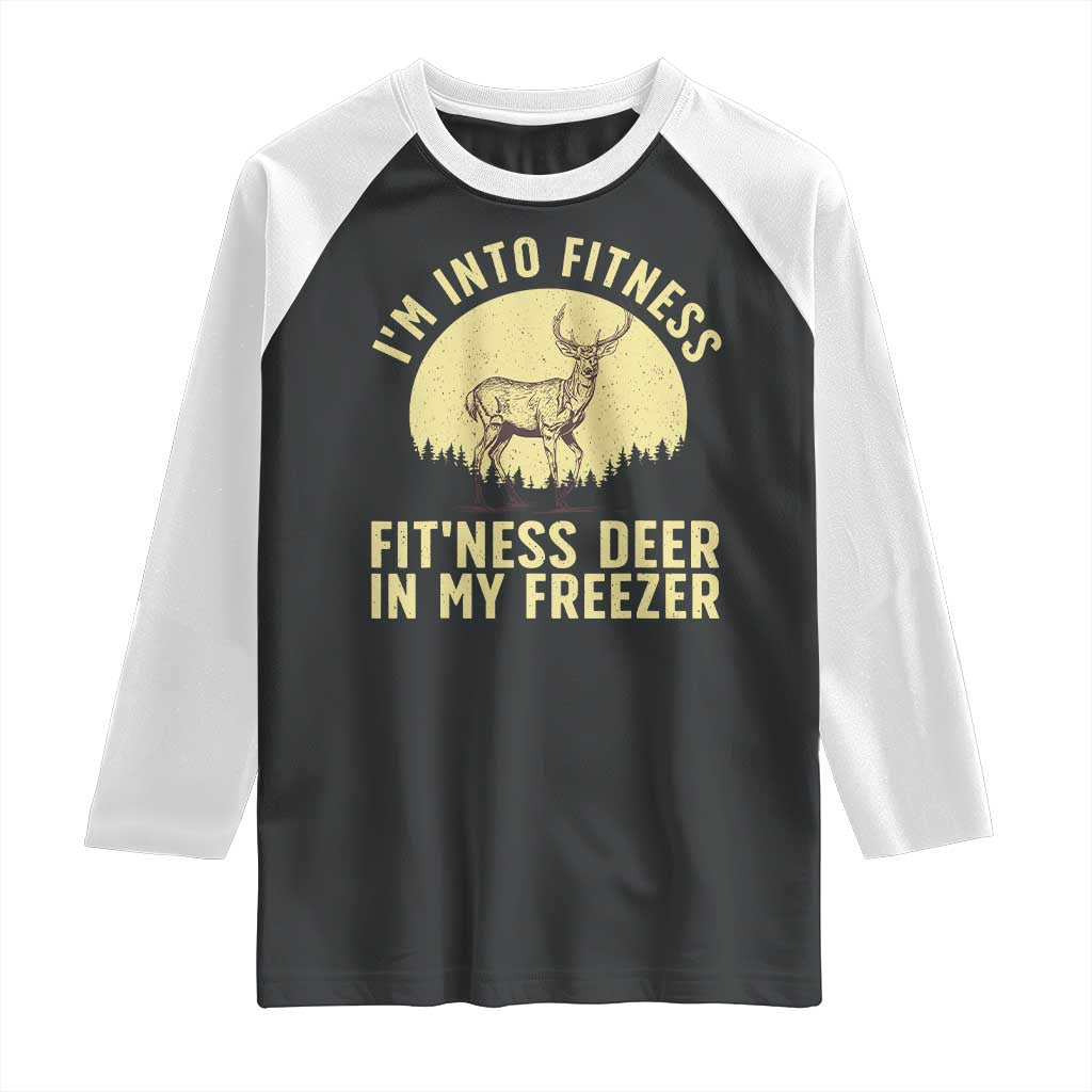 Hunting Raglan Shirt I'm Into Fitness Fit'ness Deer In My Freezer Deer Hunter TS10 Black White Print Your Wear
