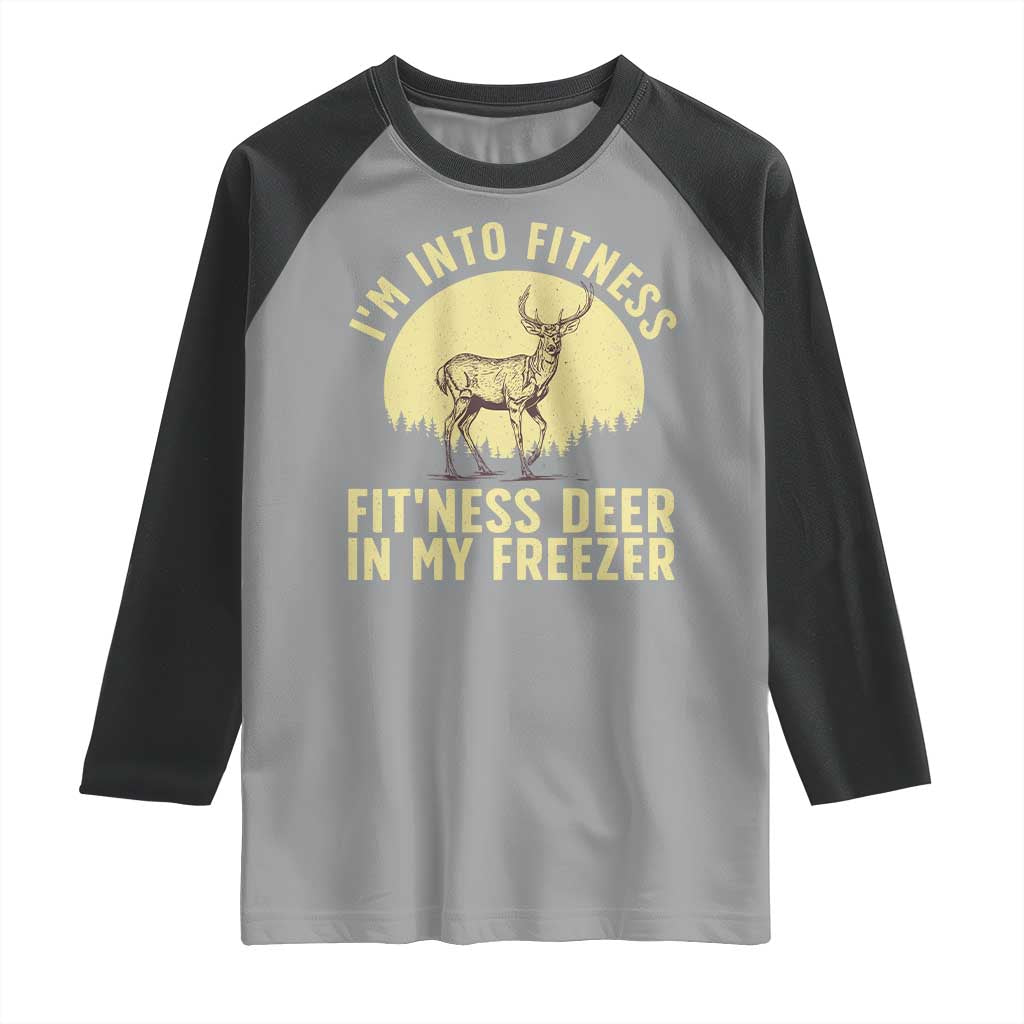 Hunting Raglan Shirt I'm Into Fitness Fit'ness Deer In My Freezer Deer Hunter TS10 Sport Gray Black Print Your Wear