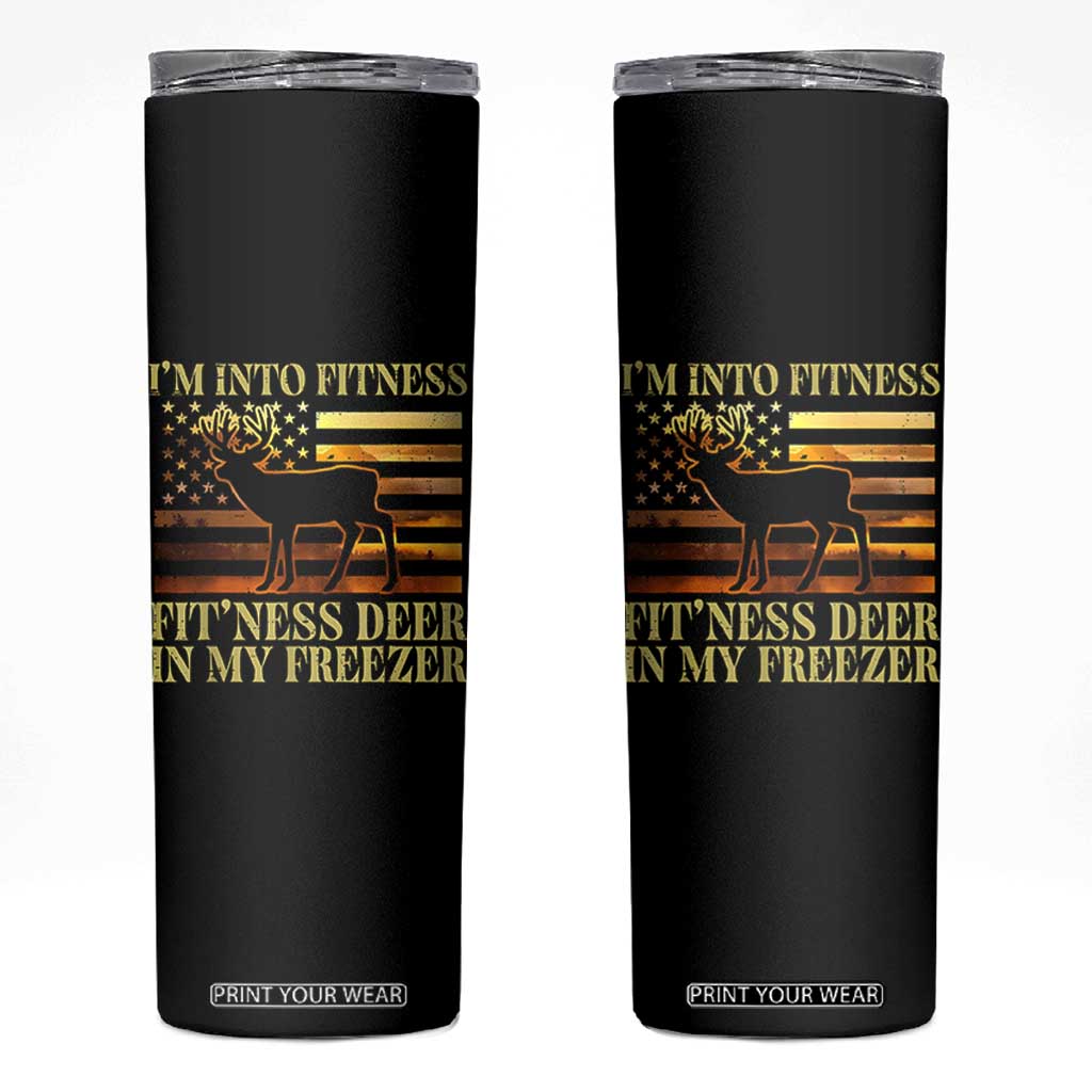 Hunting Skinny Tumbler I'm Into Fitness Fit'ness Deer In My Freezer American Flag TS10 Black Print Your Wear