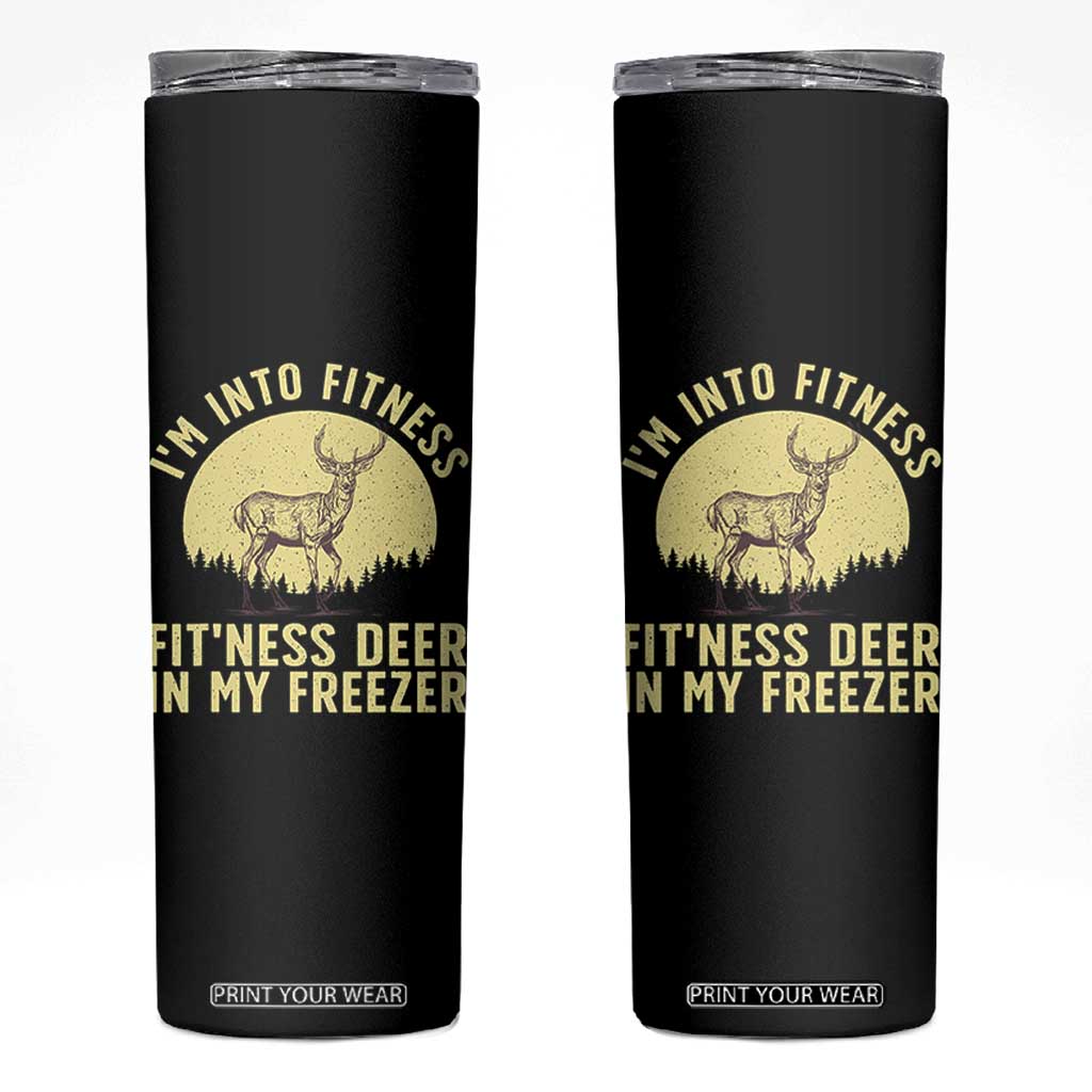 Hunting Skinny Tumbler I'm Into Fitness Fit'ness Deer In My Freezer Deer Hunter TS10 Black Print Your Wear