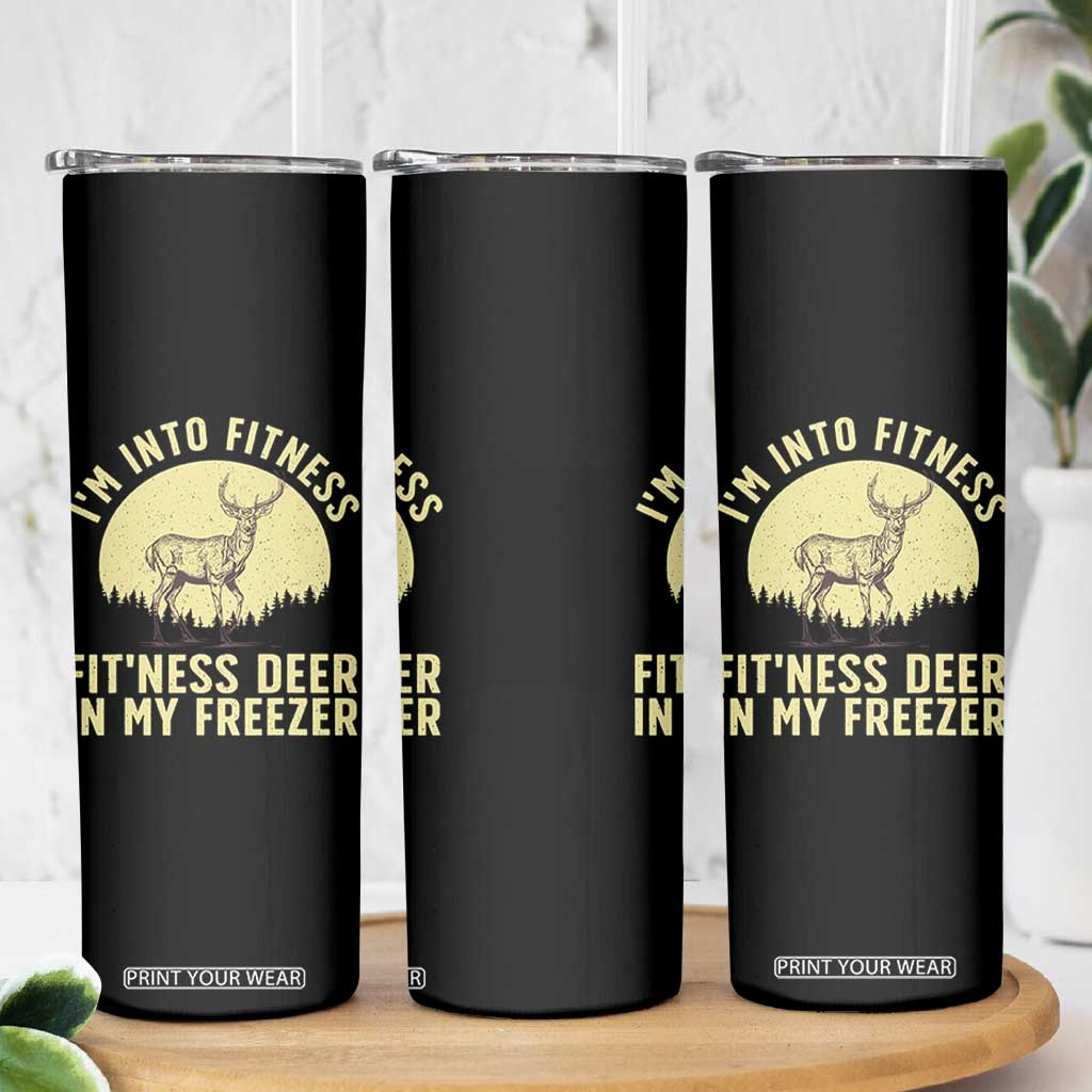 Hunting Skinny Tumbler I'm Into Fitness Fit'ness Deer In My Freezer Deer Hunter TS10 Print Your Wear