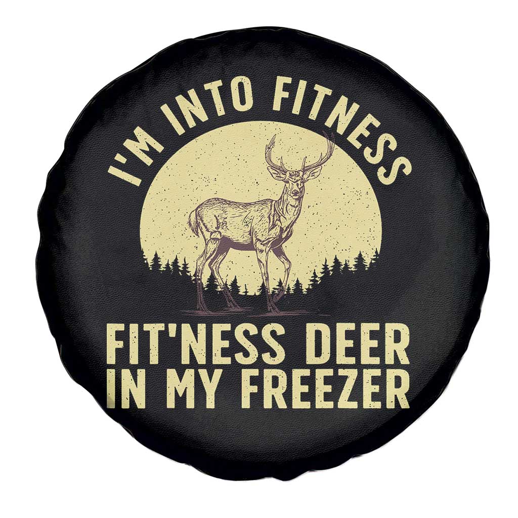 Hunting Spare Tire Cover I'm Into Fitness Fit'ness Deer In My Freezer Deer Hunter TS10 Print Your Wear