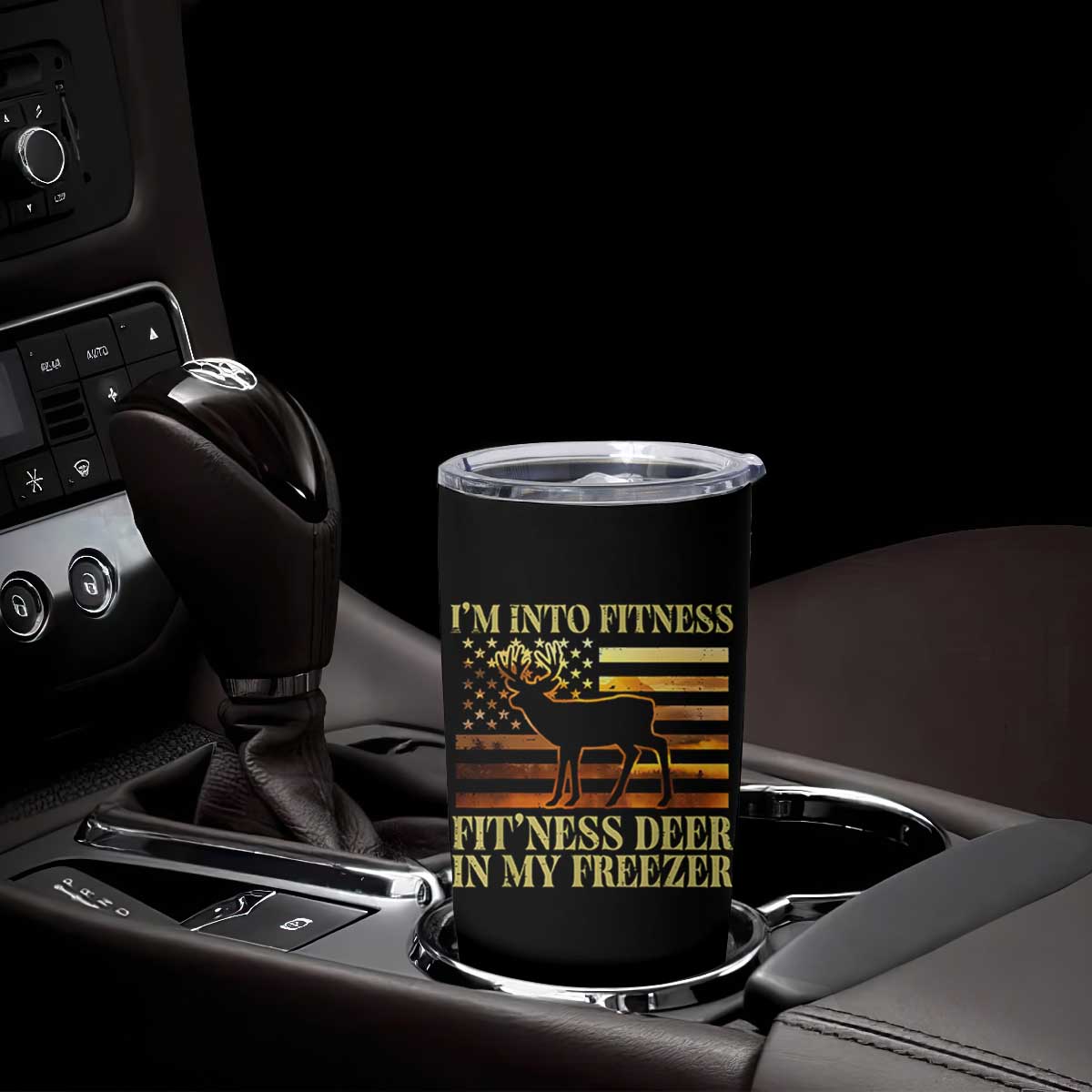 Hunting Tumbler Cup I'm Into Fitness Fit'ness Deer In My Freezer American Flag TS10 Print Your Wear