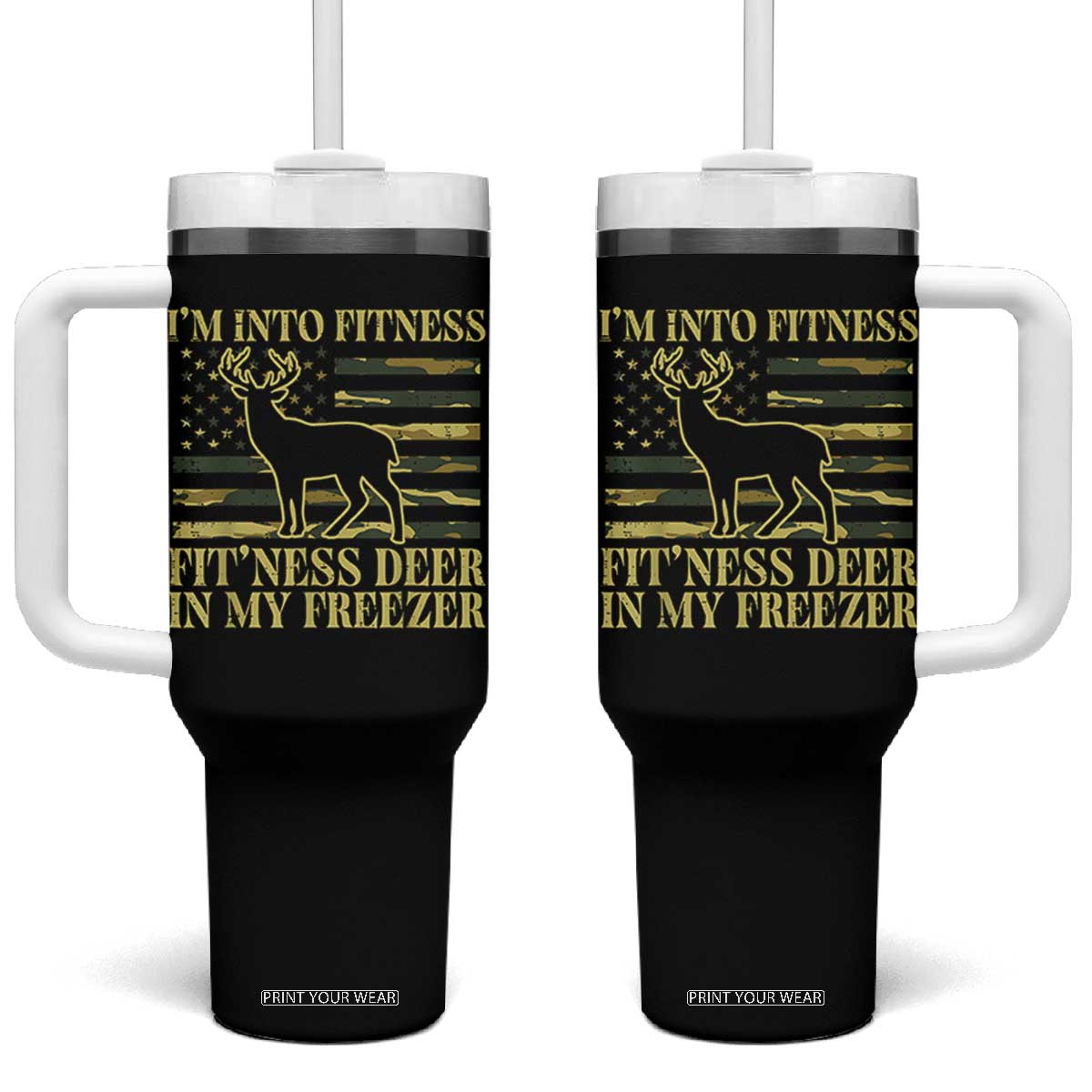 Hunting Tumbler With Handle I'm Into Fitness Fit'ness Deer In My Freezer Camo Flag TS10 One Size: 40 oz Black Print Your Wear