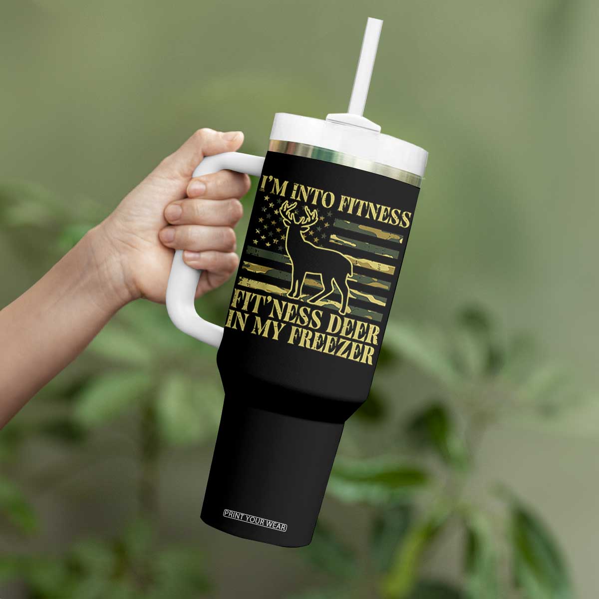 Hunting Tumbler With Handle I'm Into Fitness Fit'ness Deer In My Freezer Camo Flag TS10 Print Your Wear