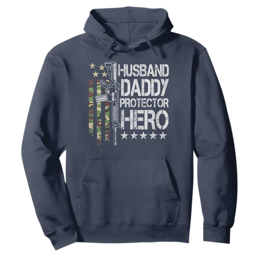 Husband Daddy Protector Hero Hoodie Dad Guns Fathers Day Camo American Flag TS10 Navy Print Your Wear