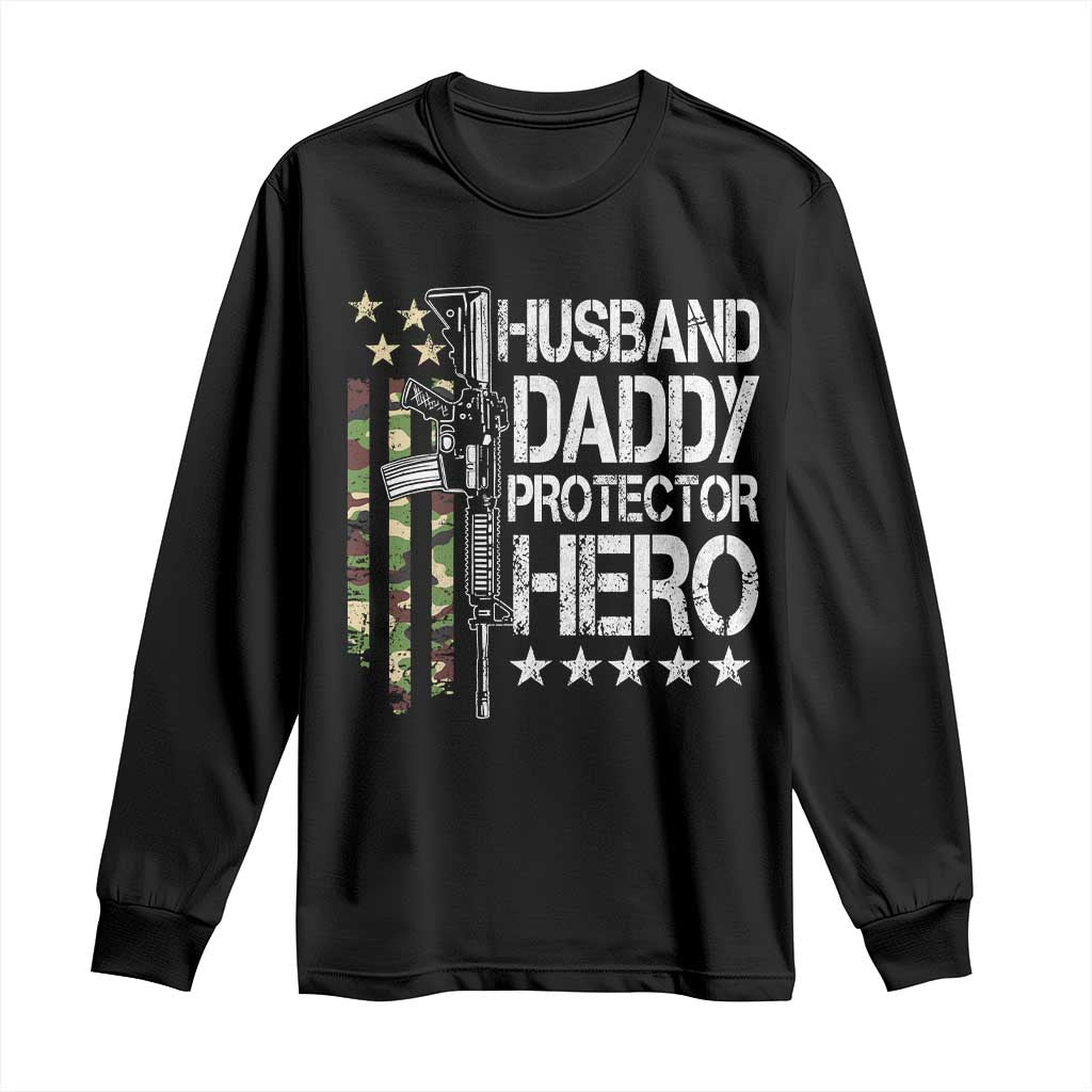 Husband Daddy Protector Hero Long Sleeve Shirt Dad Guns Fathers Day Camo American Flag TS10 Black Print Your Wear