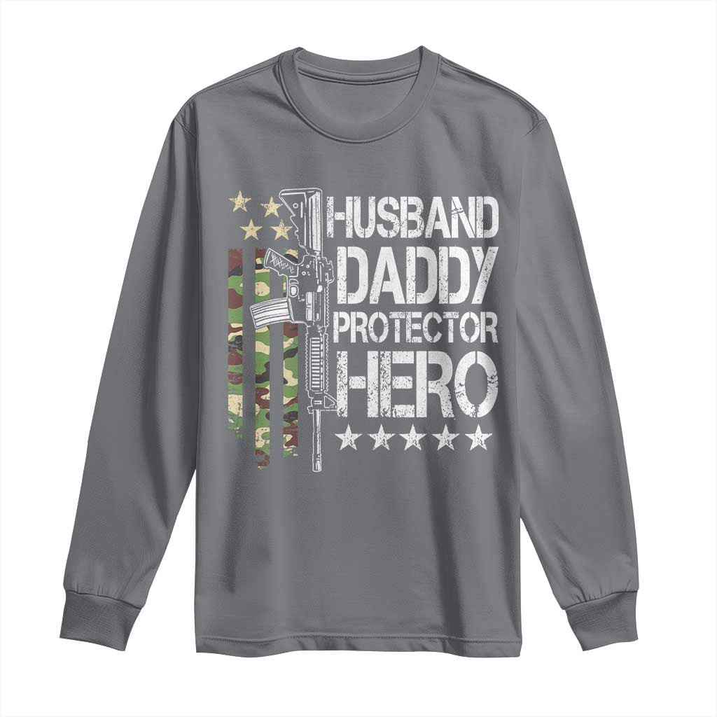 Husband Daddy Protector Hero Long Sleeve Shirt Dad Guns Fathers Day Camo American Flag TS10 Charcoal Print Your Wear
