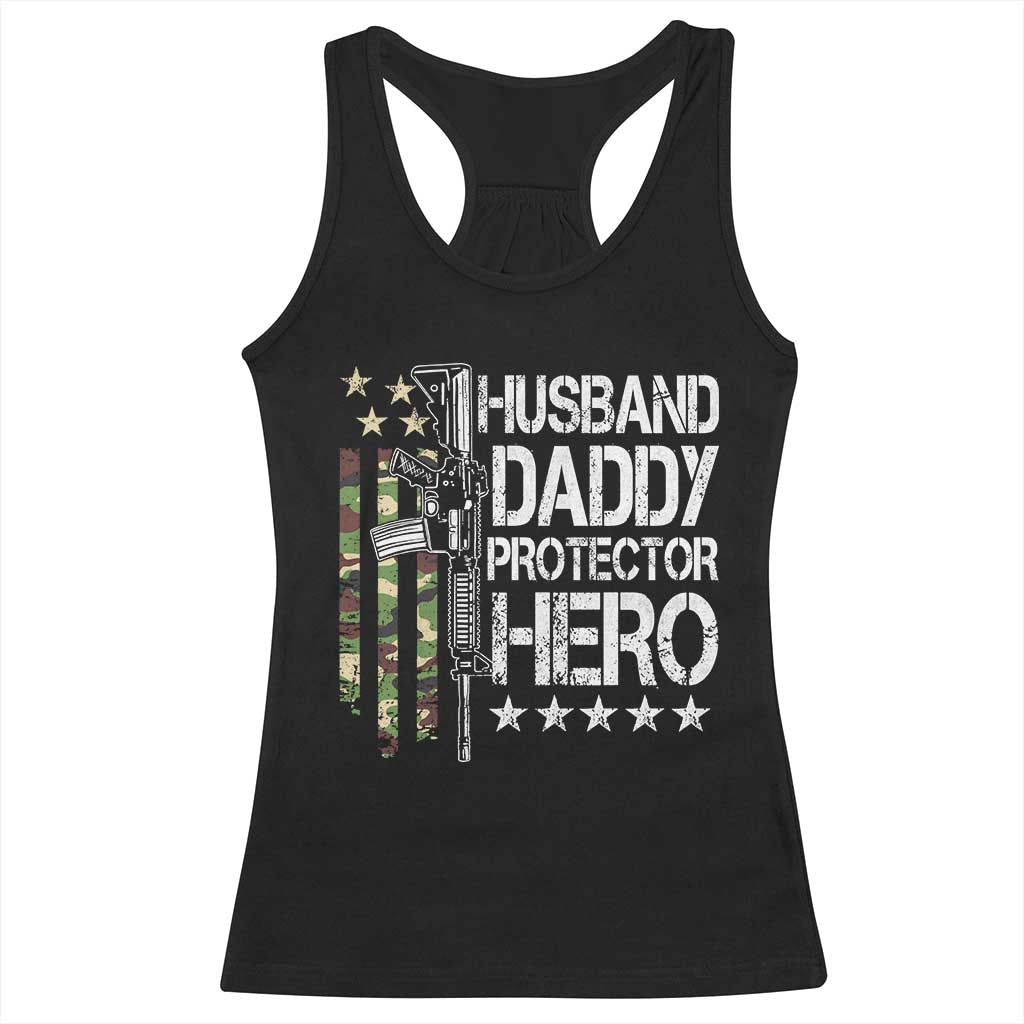 Husband Daddy Protector Hero Racerback Tank Top Dad Guns Fathers Day Camo American Flag TS10 Black Print Your Wear