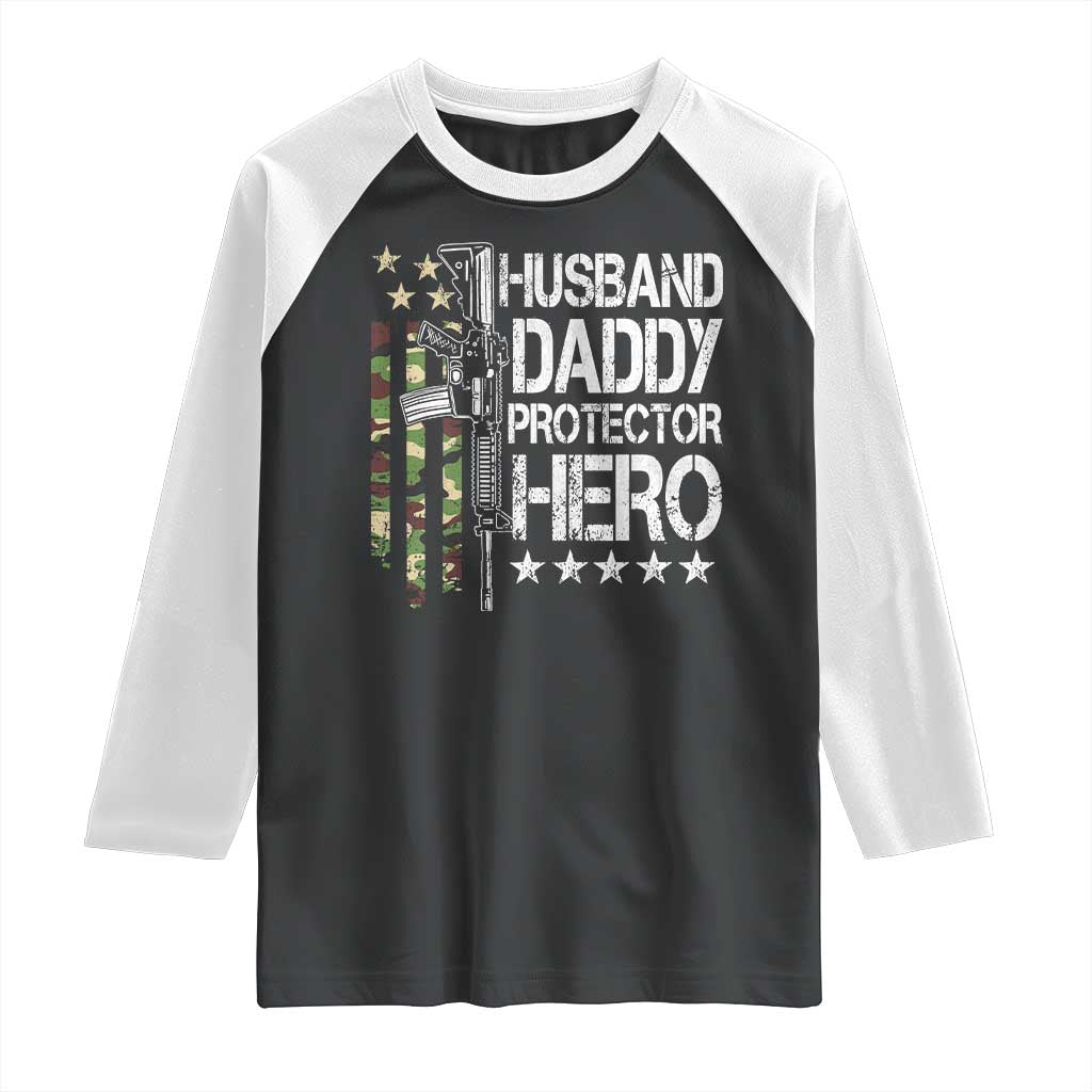 Husband Daddy Protector Hero Raglan Shirt Dad Guns Fathers Day Camo American Flag TS10 Black White Print Your Wear