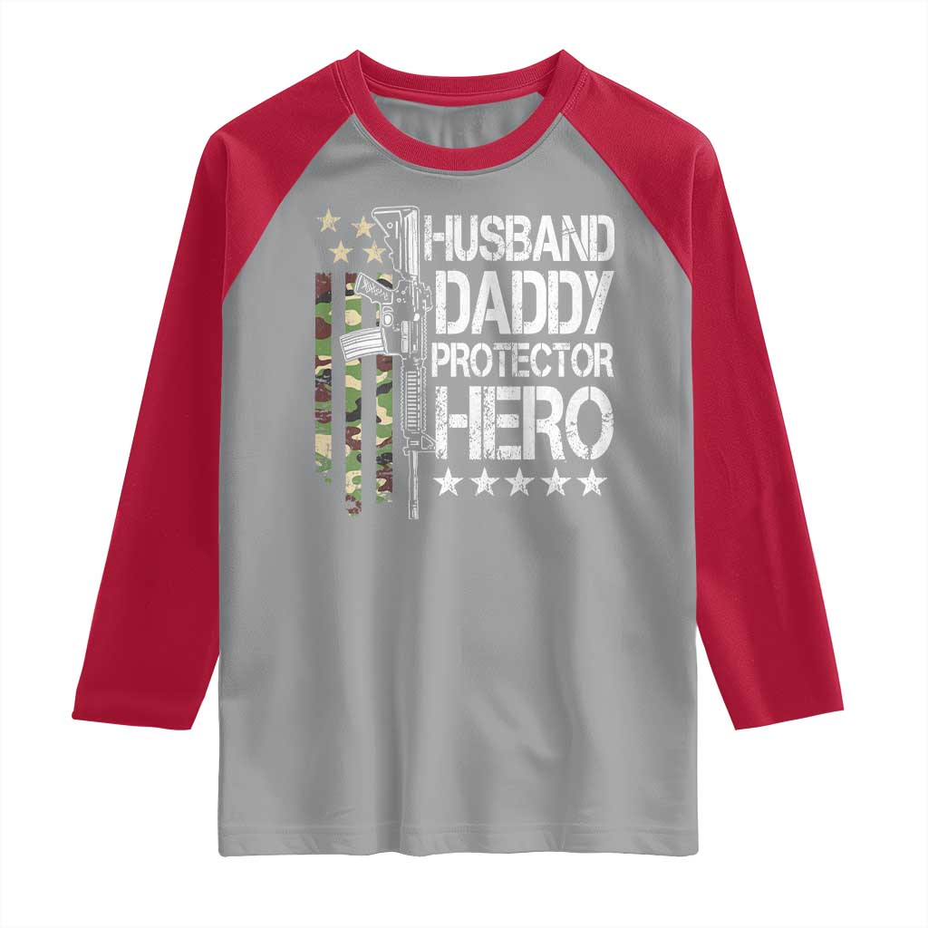 Husband Daddy Protector Hero Raglan Shirt Dad Guns Fathers Day Camo American Flag TS10 Sport Gray Red Print Your Wear