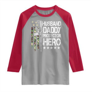 Husband Daddy Protector Hero Raglan Shirt Dad Guns Fathers Day Camo American Flag TS10 Sport Gray Red Print Your Wear