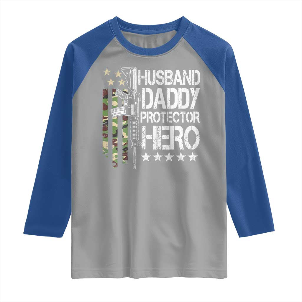 Husband Daddy Protector Hero Raglan Shirt Dad Guns Fathers Day Camo American Flag TS10 Sport Gray Royal Print Your Wear