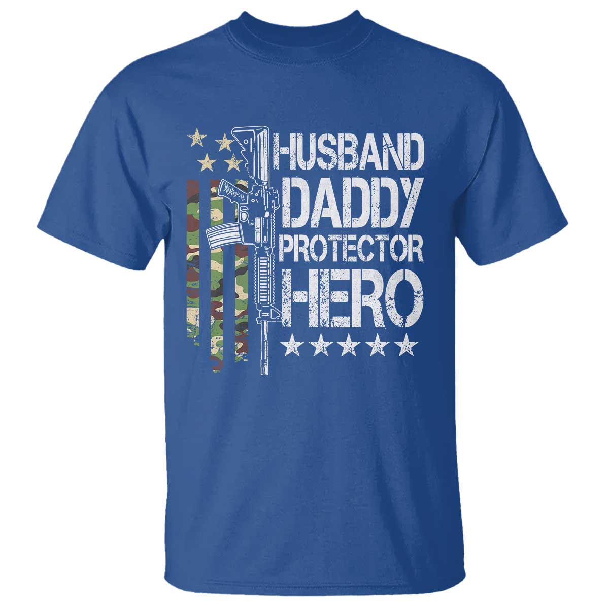 Husband Daddy Protector Hero T Shirt Dad Guns Fathers Day Camo American Flag TS10 Royal Blue Print Your Wear