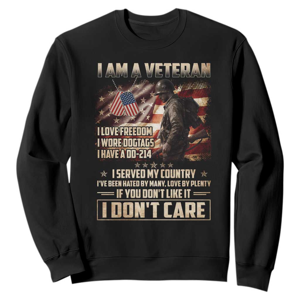 I Am A Veteran I Served My Country If You Don't Like It I Don't Care Sweatshirt TS11 Black Print Your Wear
