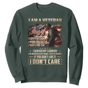 I Am A Veteran I Served My Country If You Don't Like It I Don't Care Sweatshirt TS11 Dark Forest Green Print Your Wear
