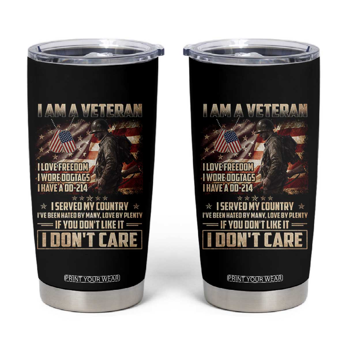 I Am A Veteran I Served My Country If You Don't Like It I Don't Care Tumbler Cup TS11 Black Print Your Wear