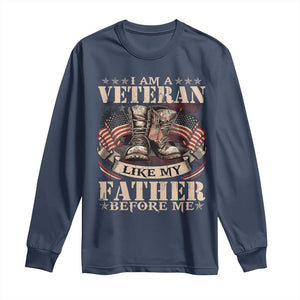 I Am A Veteran Like My Father Before Me Long Sleeve Shirt Vintage American Flag TS11 Navy Print Your Wear