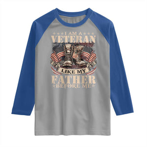 I Am A Veteran Like My Father Before Me Raglan Shirt Vintage American Flag TS11 Sport Gray Royal Print Your Wear