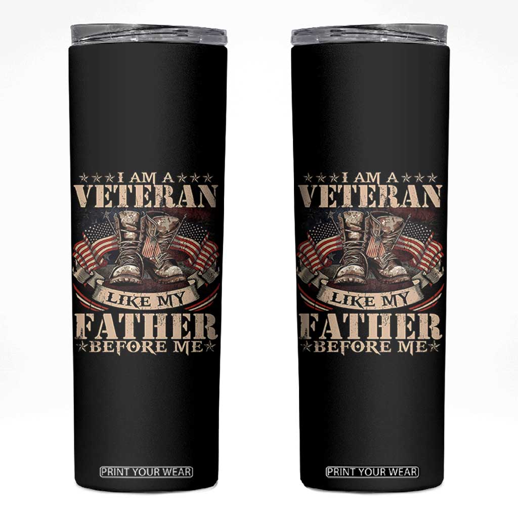 I Am A Veteran Like My Father Before Me Skinny Tumbler Vintage American Flag TS11 Black Print Your Wear