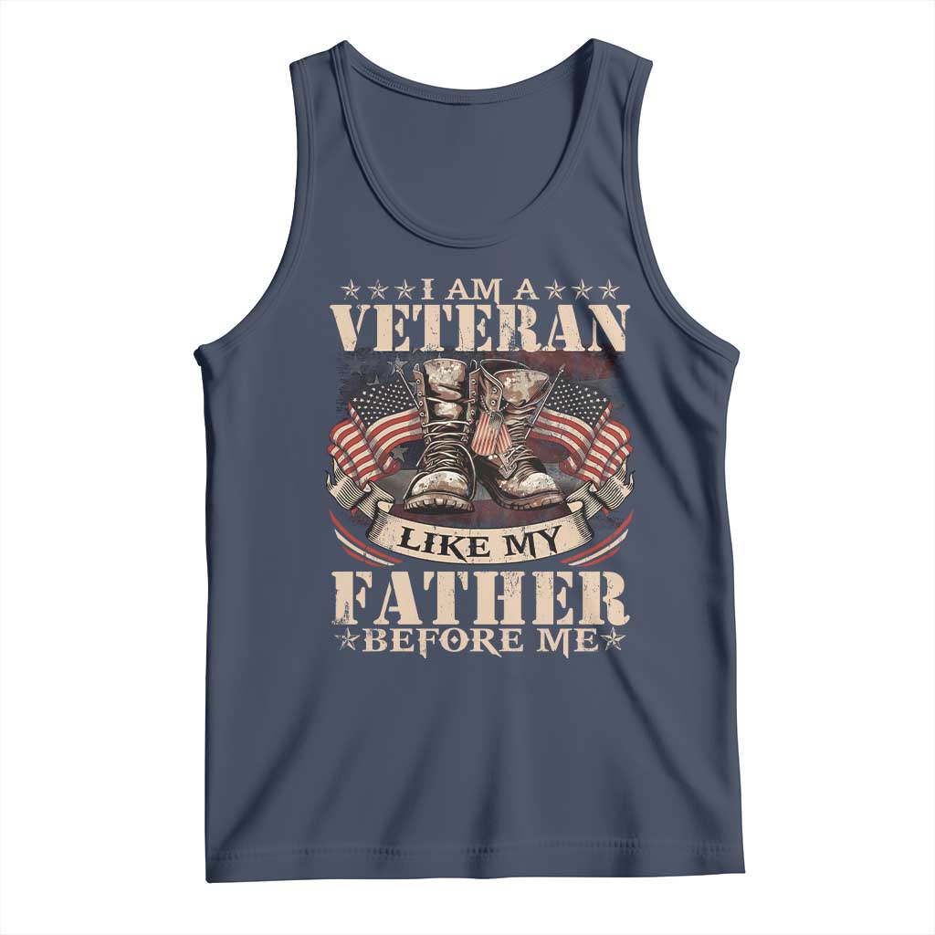 I Am A Veteran Like My Father Before Me Tank Top Vintage American Flag TS11 Navy Print Your Wear