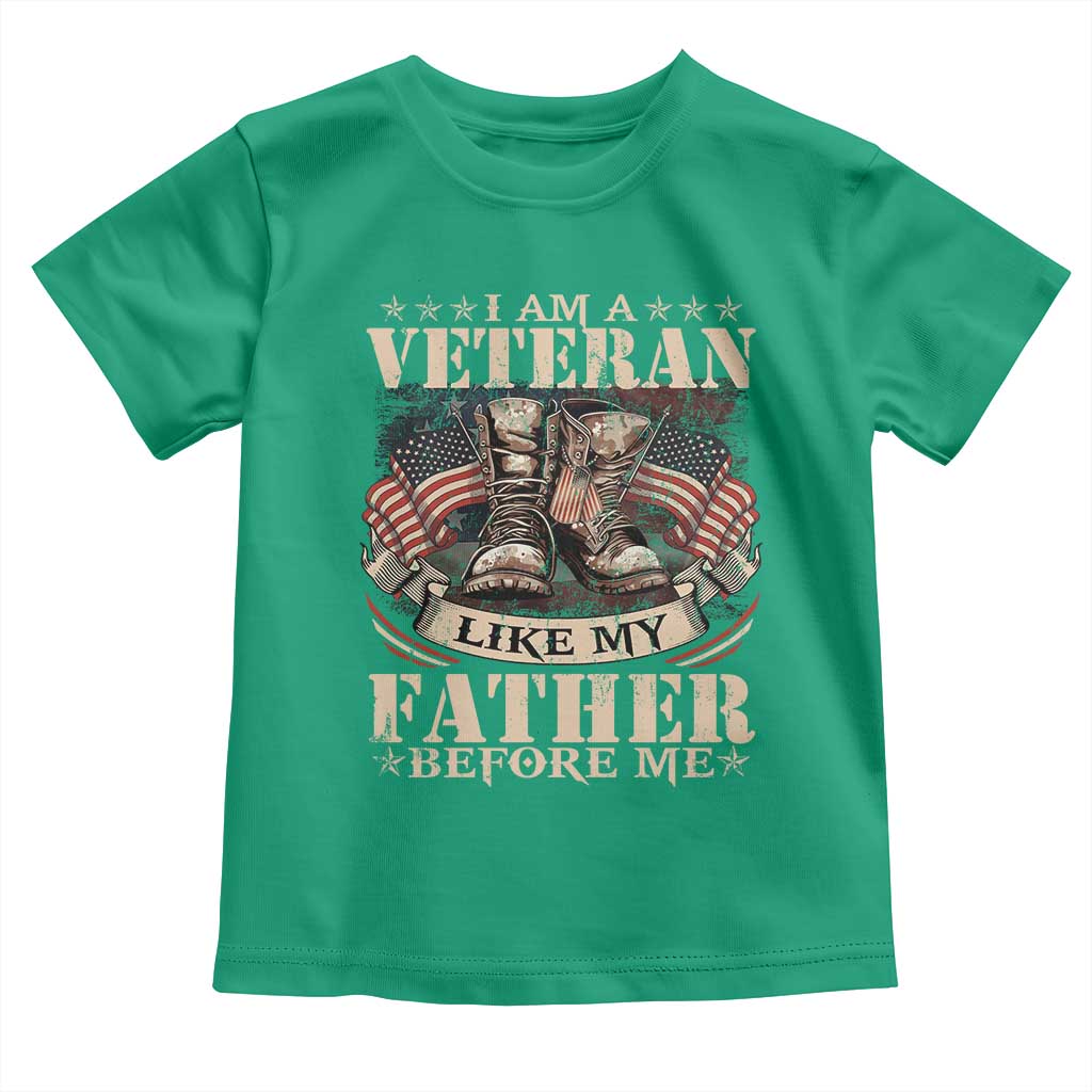 I Am A Veteran Like My Father Before Me Toddler T Shirt Vintage American Flag TS11 Irish Green Print Your Wear