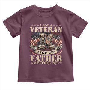 I Am A Veteran Like My Father Before Me Toddler T Shirt Vintage American Flag TS11 Maroon Print Your Wear