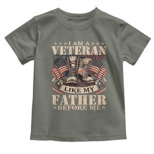 I Am A Veteran Like My Father Before Me Toddler T Shirt Vintage American Flag TS11 Military Green Print Your Wear
