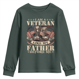 I Am A Veteran Like My Father Before Me Youth Sweatshirt Vintage American Flag TS11 Dark Forest Green Print Your Wear