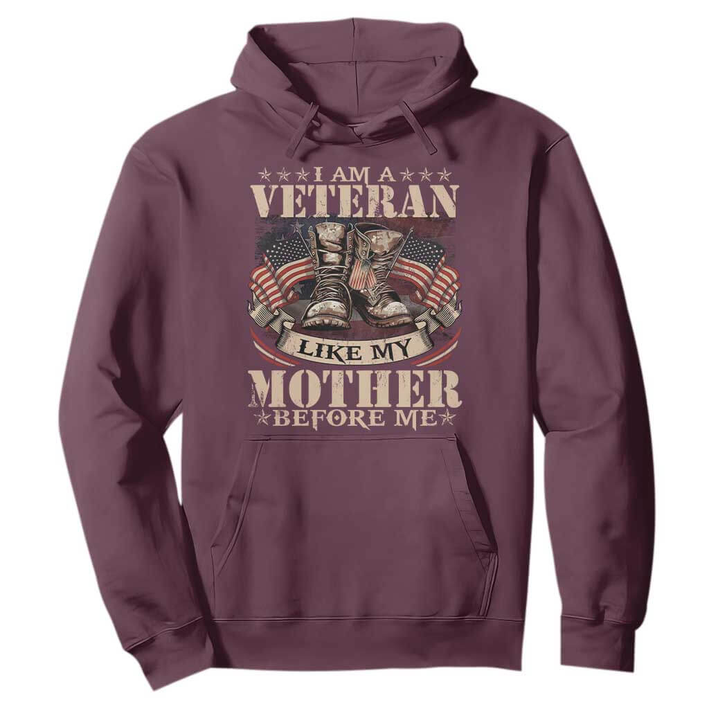 I Am A Veteran Like My Mother Before Me Hoodie Vintage American Flag TS11 Maroon Print Your Wear