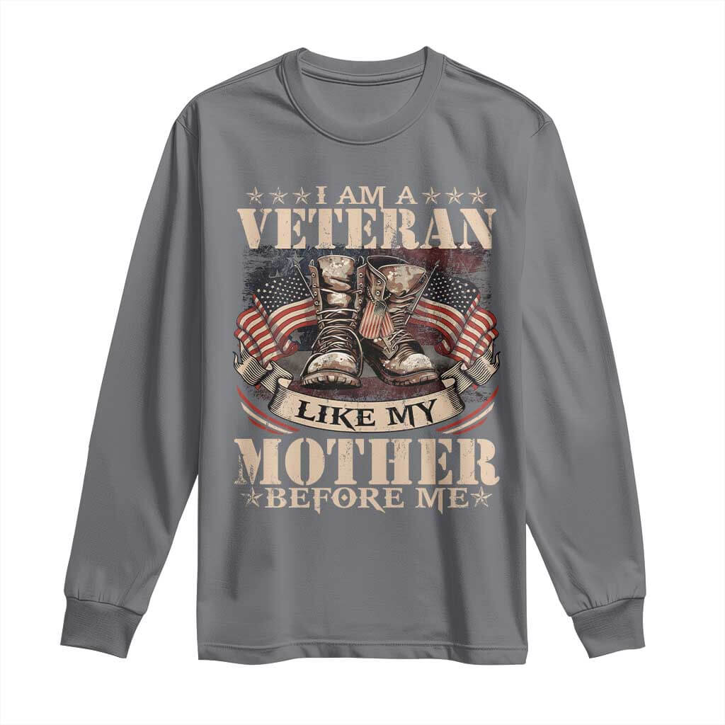 I Am A Veteran Like My Mother Before Me Long Sleeve Shirt Vintage American Flag TS11 Charcoal Print Your Wear