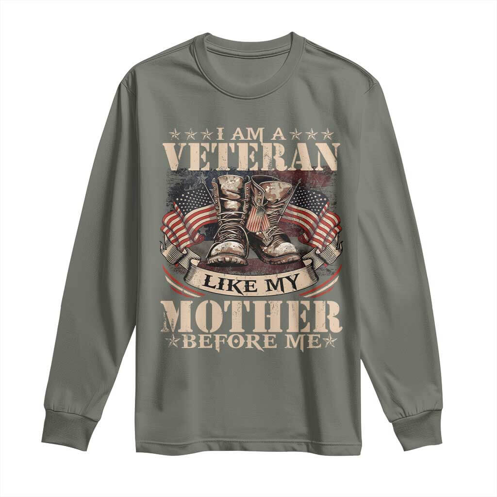 I Am A Veteran Like My Mother Before Me Long Sleeve Shirt Vintage American Flag TS11 Military Green Print Your Wear