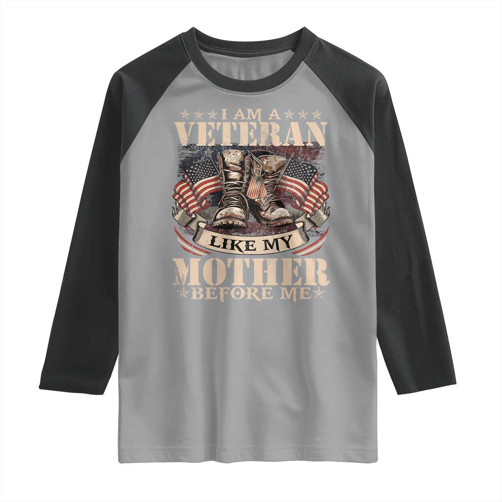 I Am A Veteran Like My Mother Before Me Raglan Shirt Vintage American Flag TS11 Sport Gray Black Print Your Wear