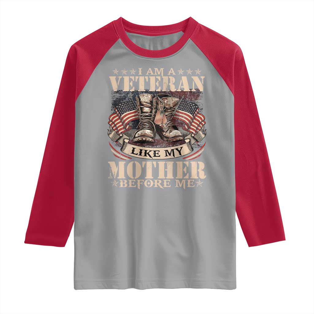 I Am A Veteran Like My Mother Before Me Raglan Shirt Vintage American Flag TS11 Sport Gray Red Print Your Wear