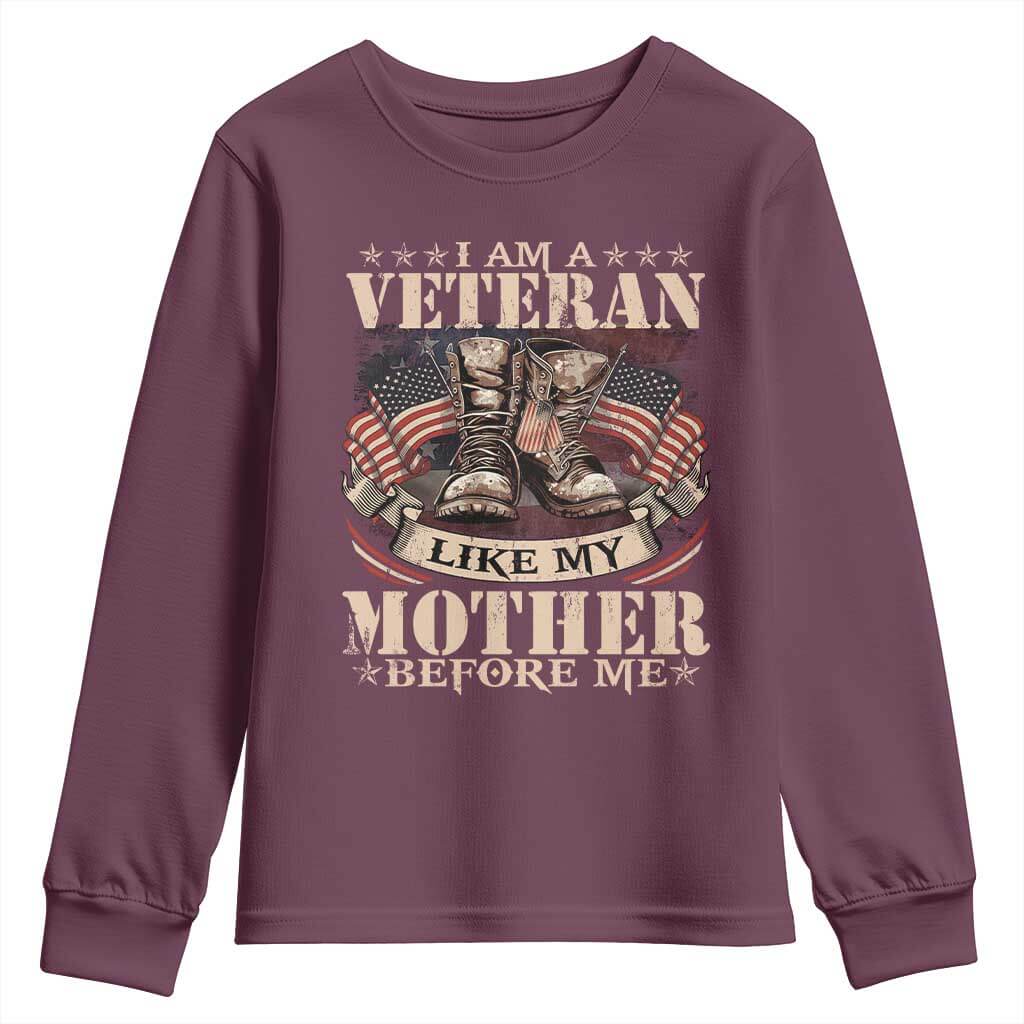 I Am A Veteran Like My Mother Before Me Youth Sweatshirt Vintage American Flag TS11 Maroon Print Your Wear
