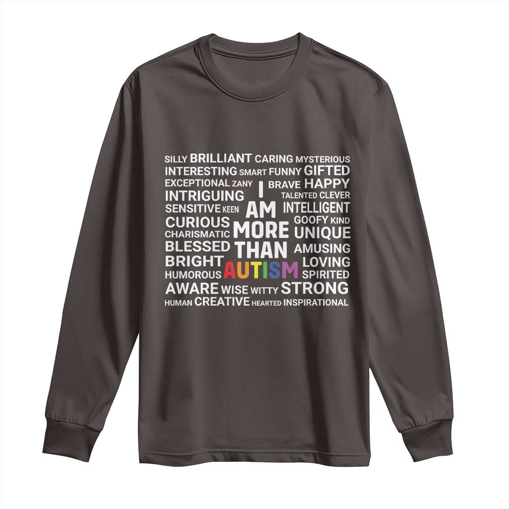 I Am More Than Autism Awareness Long Sleeve Shirt TS10 Dark Chocolate Print Your Wear