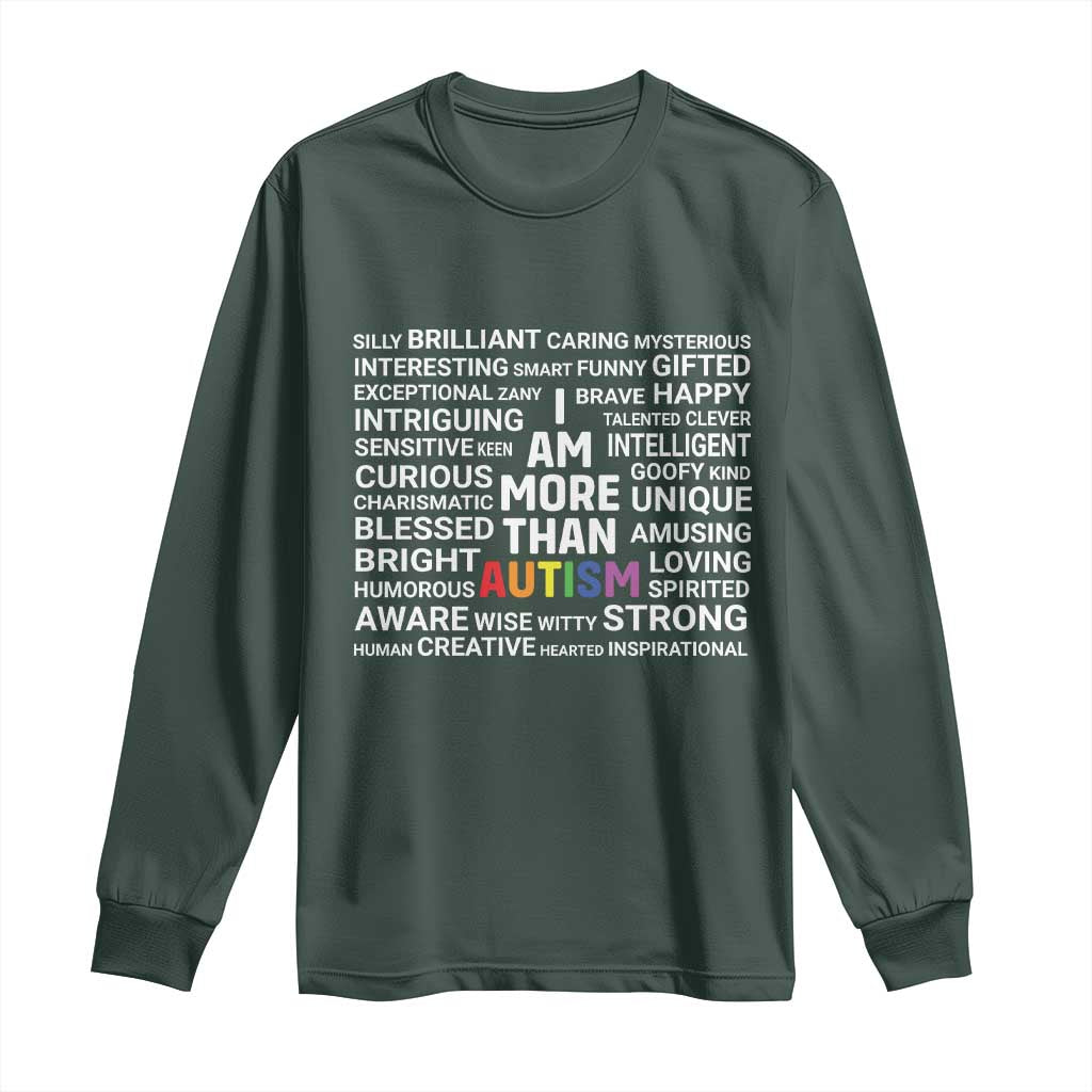 I Am More Than Autism Awareness Long Sleeve Shirt TS10 Dark Forest Green Print Your Wear