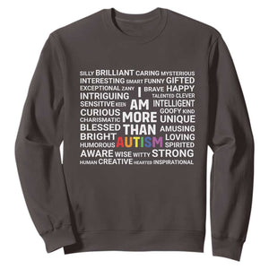 I Am More Than Autism Awareness Sweatshirt TS10 Dark Chocolate Print Your Wear