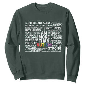 I Am More Than Autism Awareness Sweatshirt TS10 Dark Forest Green Print Your Wear