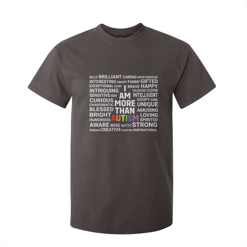 I Am More Than Autism Awareness T Shirt For Kid TS10 Dark Chocolate Print Your Wear