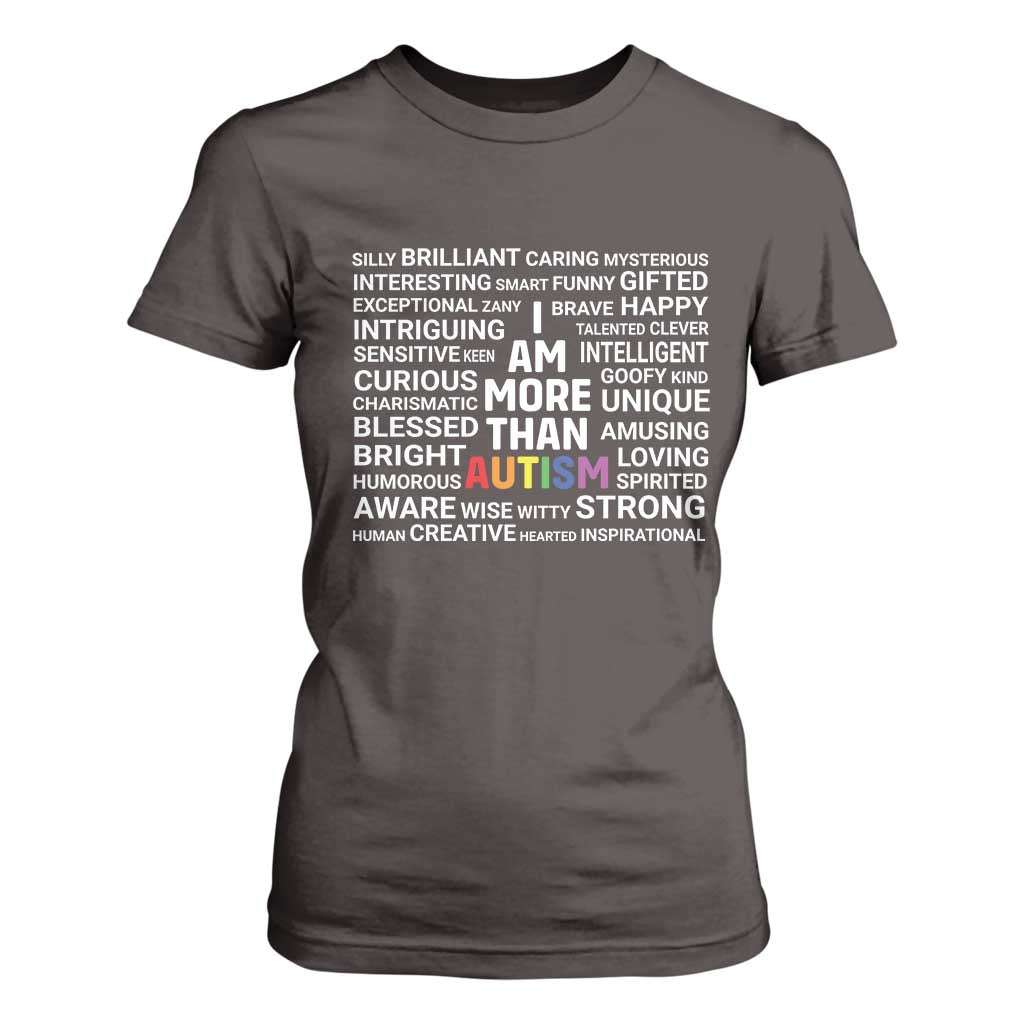 I Am More Than Autism Awareness T Shirt For Women TS10 Dark Chocolate Print Your Wear