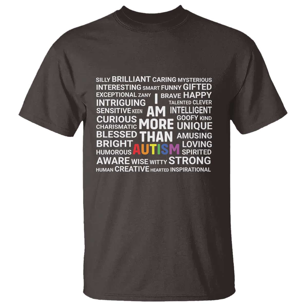 I Am More Than Autism Awareness T Shirt TS10 Dark Chocolate Print Your Wear